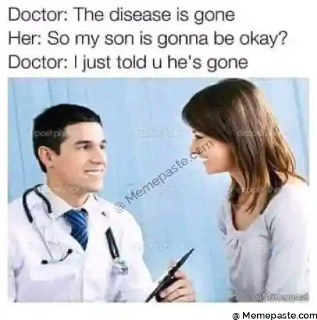 Doctor The disease is gone r my son is gonna be okay r told u he s gone r ng r n r r n V x r n l Z r n r n r n 