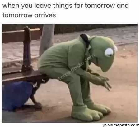 when you leave things for tomorrow and r arrives r n f w r nr W r nr quot r n r n r n r n i r n r n r n 