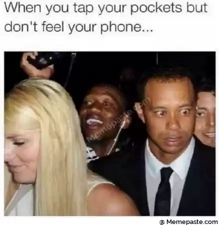 When you tap your pockets but r t feel your phone r n r n r n Y a r nw r a r n h s r n r n 