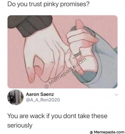 Do you trust pinky promises r n f r n reg y r v r n A A r are week if you dont take these r r n r n 
