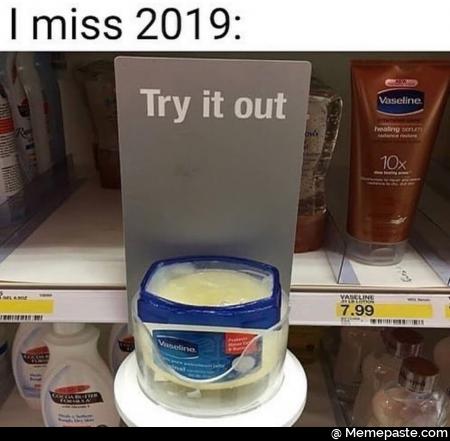 I miss 2019 try it out