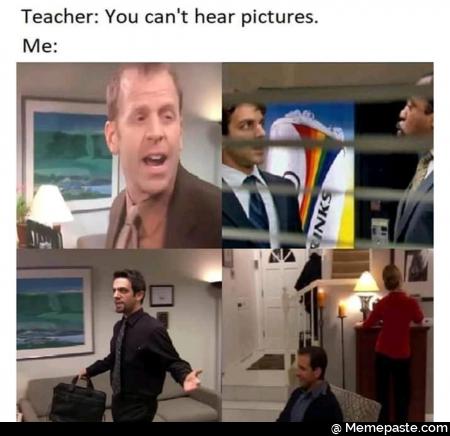 You can not hear pictures