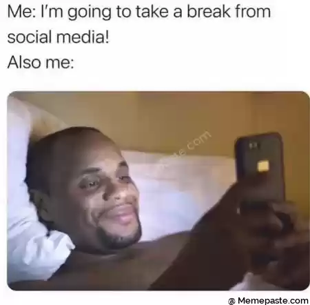 Me I m going to take a break from r media r me r n r a r n r n r n 