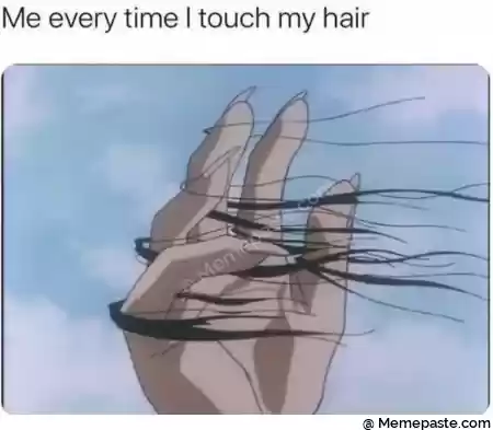 Me every time I touch my hair r nI I r n l g r n pound r n y quot r n r ng r ng r nt lt r n g t r n J r n r n 