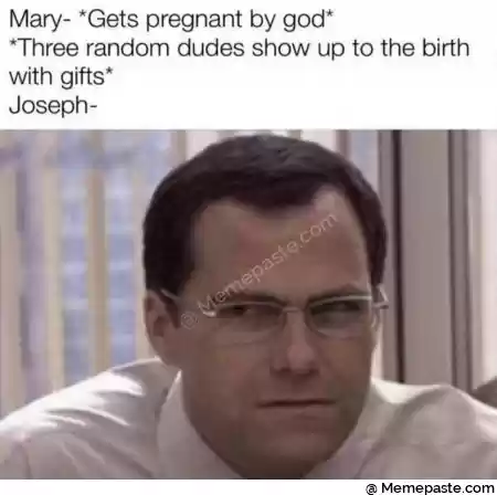 Gets pregnant by god r n r n Three random dudes show up to the birth r gifts r n r r n T n r nit a Q a y r nILL I R r n r n 